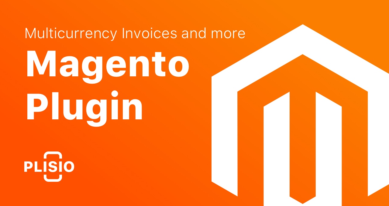 Magento plugin and Multi-Currency Invoices. New Interesting Functi...