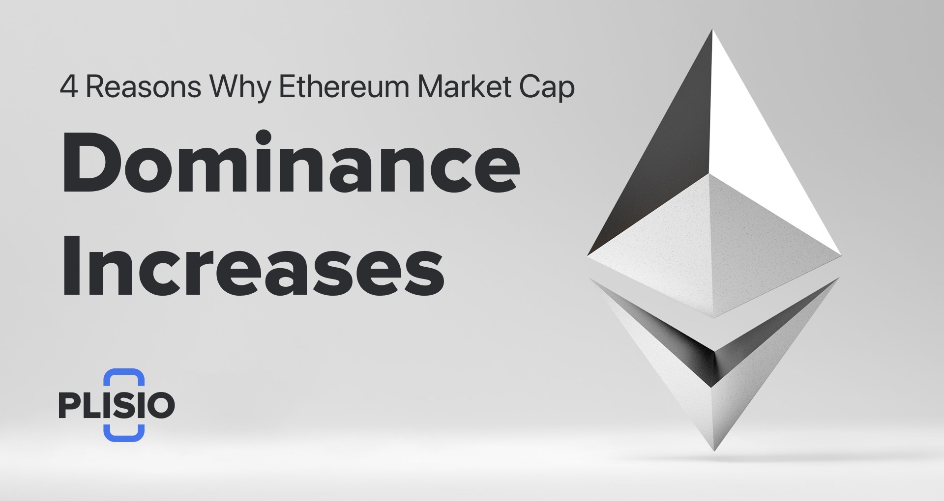 4 Reasons Why Ethereum Market Cap Dominance Increases