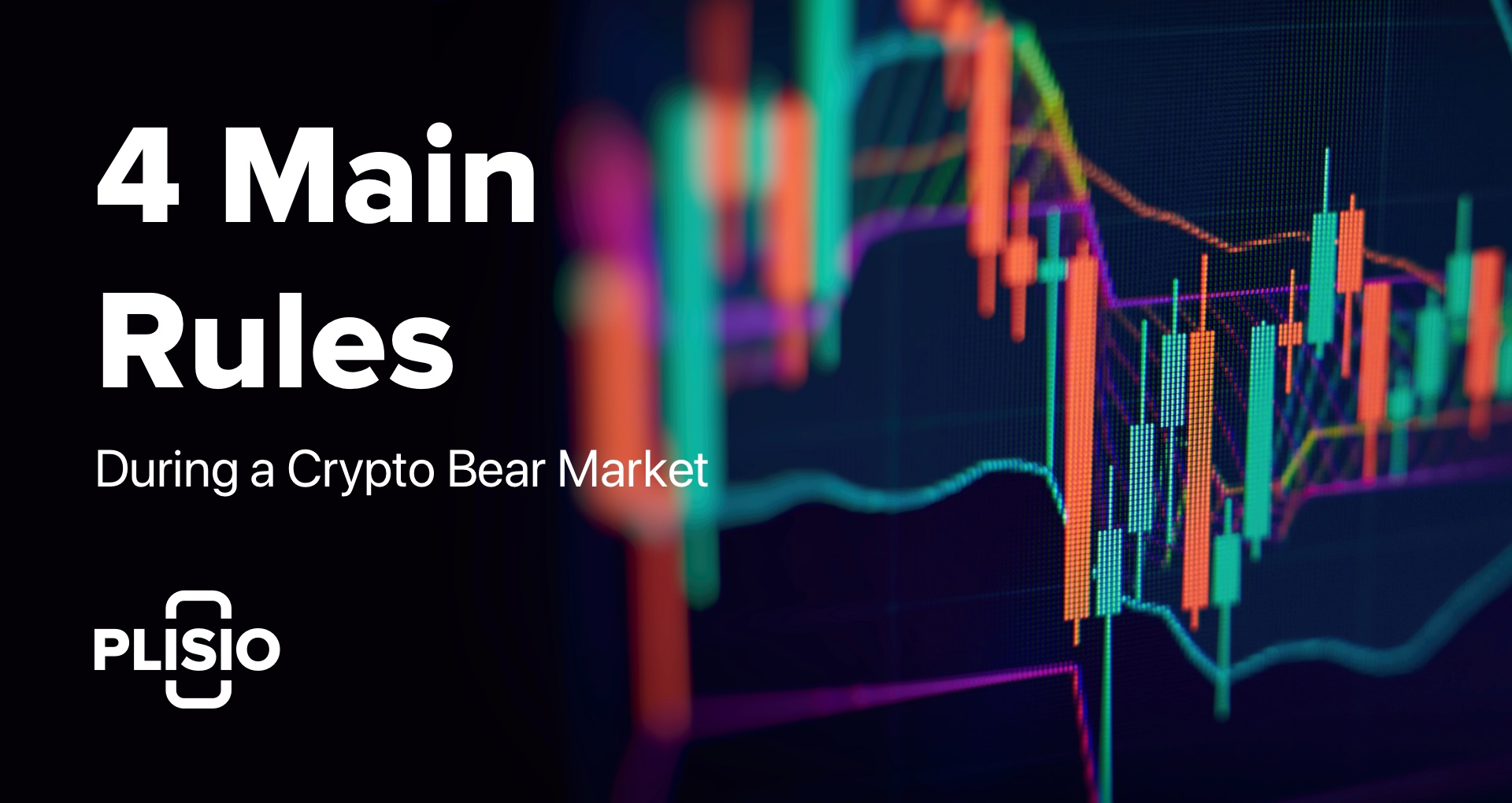 4 Main Rules During a Crypto Bear Market