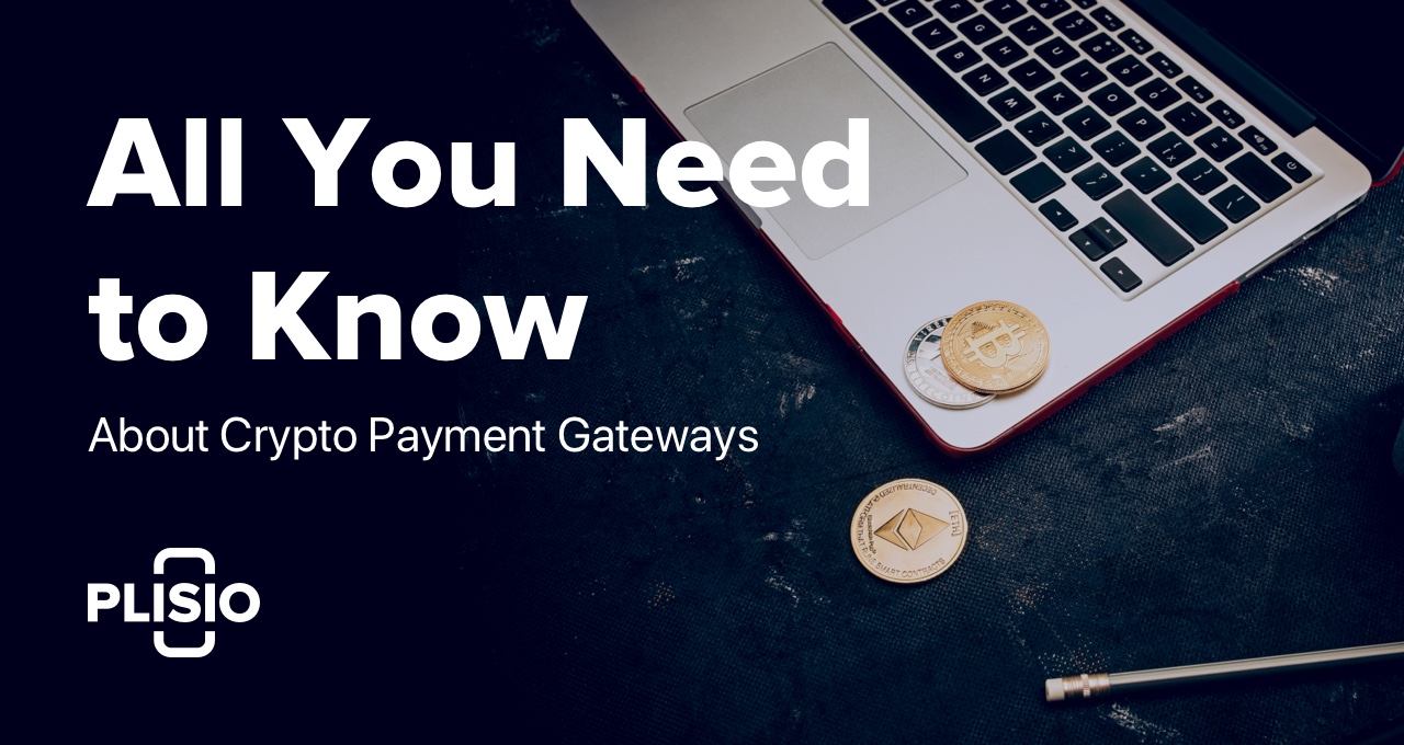 Tout ce que vous devez savoir sur les passerelles de paiement crypto