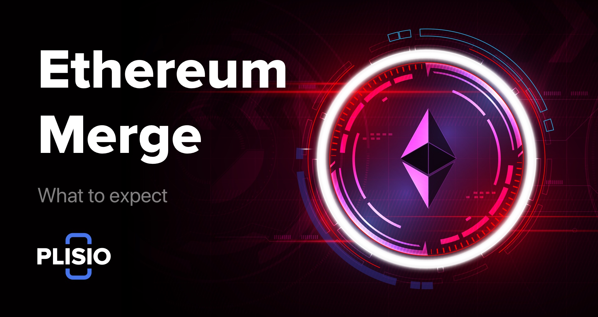 Ethereum Merge. What to expect.