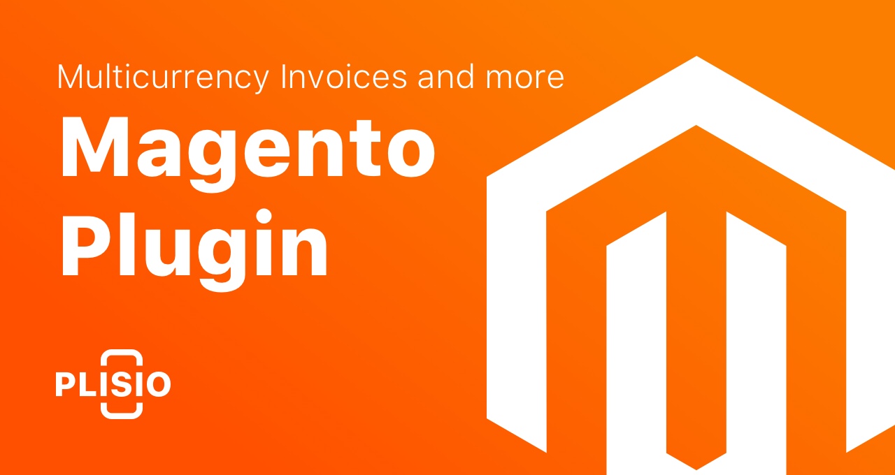 Plugin Magento dan Faktur Multi-Mata Uang. Fungsi Baru yang Menarik!