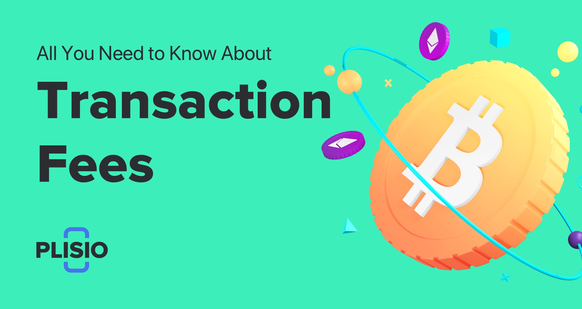 All You Need To Know About Cryptocurrency Transaction Fees