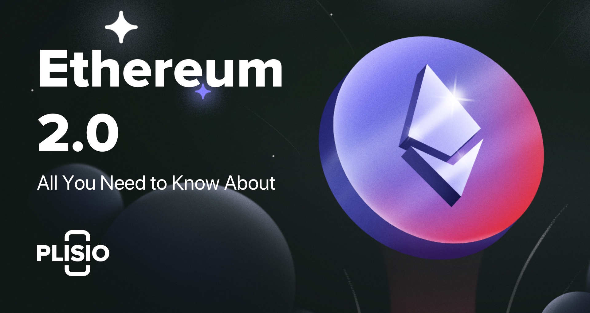 Усе, що вам потрібно знати про Ethereum 2.0