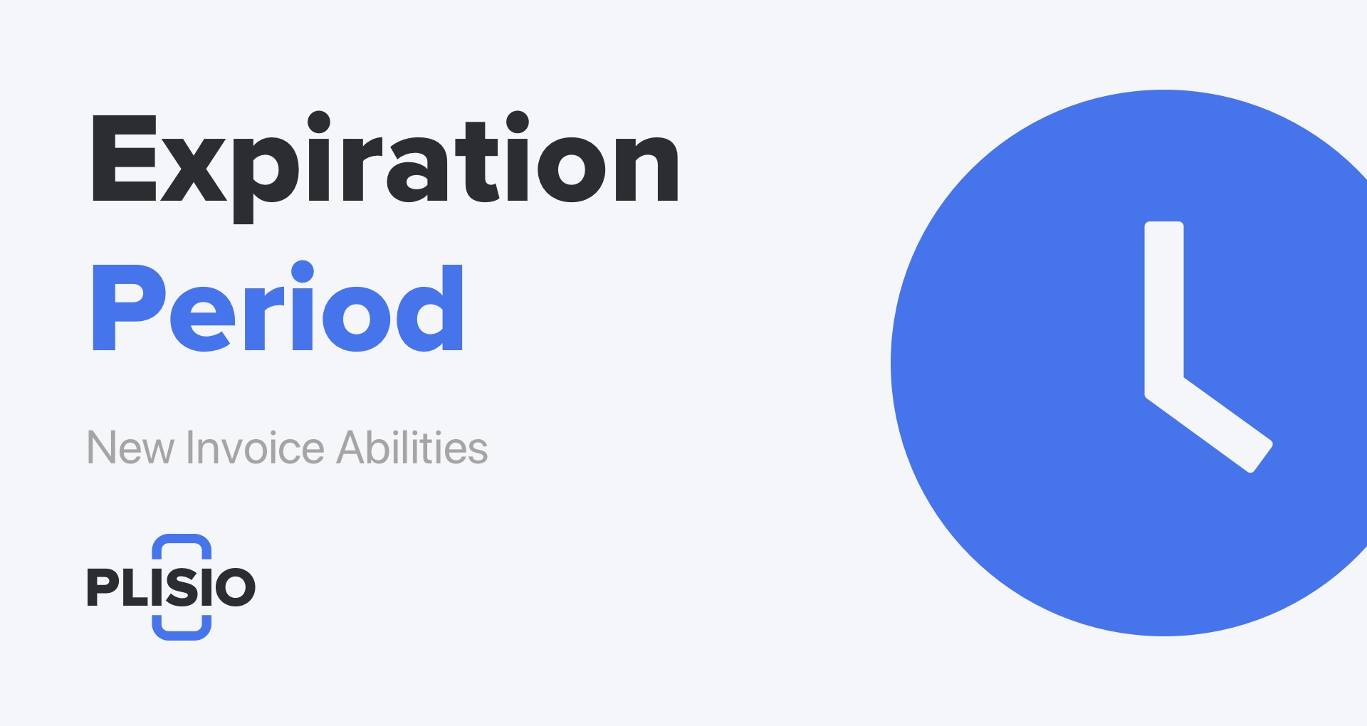 Set time limits for your invoices. New features.